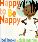 Happy to Be Nappy by bell hooks