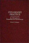 Philosophy Practice : An Alternative to Counseling and Psychotherapy
